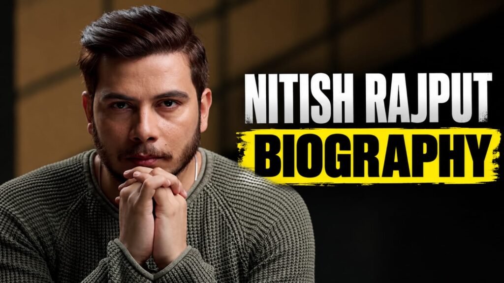 Nitish Rajput Biography in Hindi: उम्र, शिक्षा, करियर, YouTube Journey और Net Worth