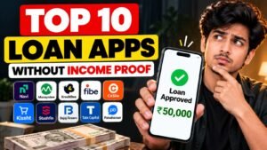 Top 10 Apps for Loan Without Income Proof in hindi: बिना Salary Slip के Loan कैसे लें?